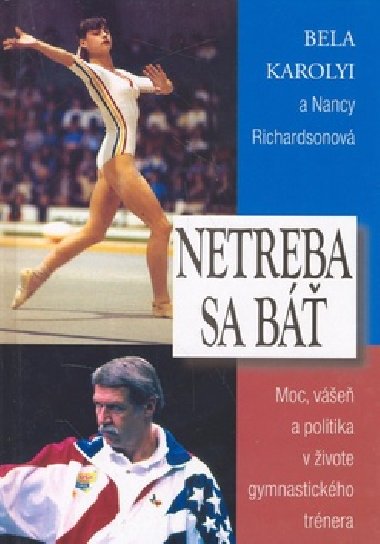Netreba sa b - Bela Karolyi; Nancy Ann Richardsonov