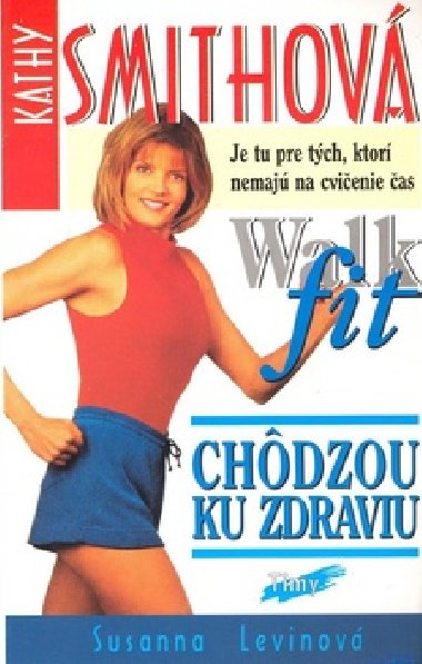 Kathy smithov chdzou ku zdraviu walk fit - Susanna Levinov
