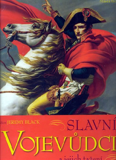 Slavn vojevdci a jejich taen - Jeremy Black