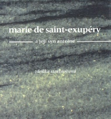 Marie de saint-exupry a jej syn antoine - Zdeka Stavinohov