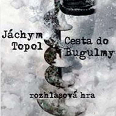 Cesta do bugulmy - Jchym Topol; Rostislav Novk; David Pracha