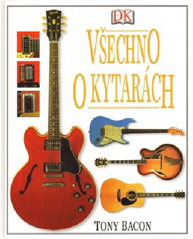 Vechno o kytarch - Tony Bacon