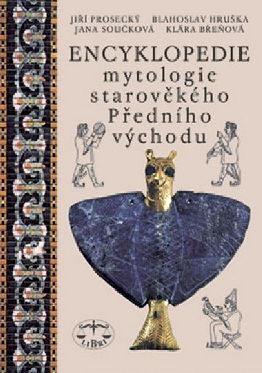 Encyklopedie mytologie starovkho pednho vchodu - Ji Proseck