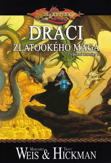 Draci zlatookho mga - Tracy Hickman; Margaret Weis