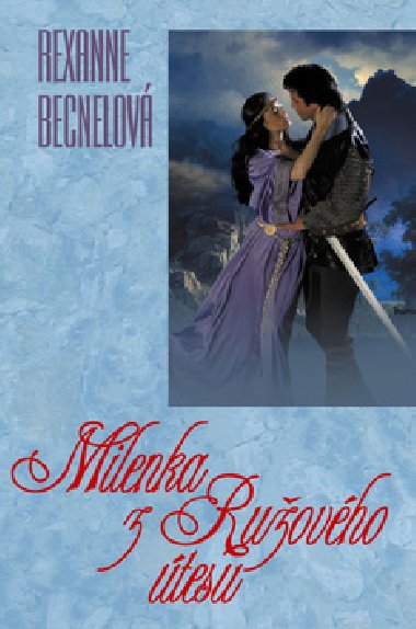 Milenka z ruovho tesu - Rexanne Becnelov