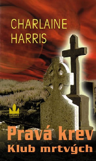 Prav krev: Klub mrtvch - Charlaine Harris