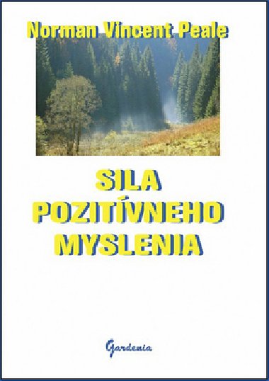 Sila pozitvneho myslenia - Norman Vincent Peale
