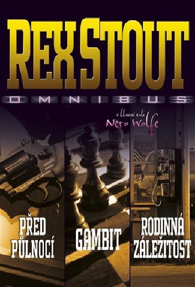 Omnibus ped plnoc, gambit, rodinn zleitost - Rex Stout