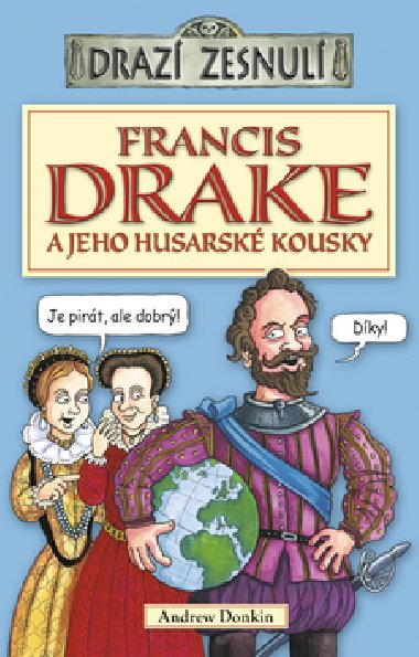 Francis drake a jeho husarsk kousky - Andrew Donkin
