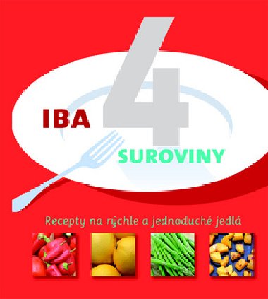 Iba 4 suroviny - Linda Doeser