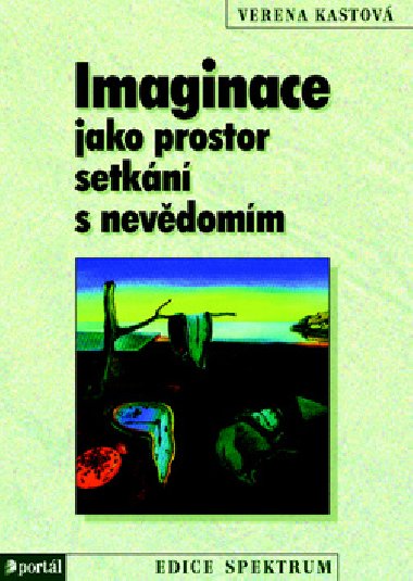 Imaginace jako prostor setkn s nevdomm - Verena Kastov