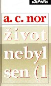 ivot nebyl sen (1) - A. C. Nor