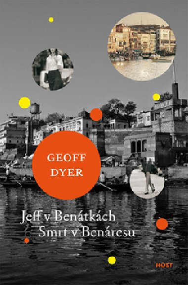 Jeff v bentkch smrt v benresu - Geoff Dyer