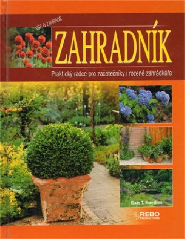 Zahradnk - Praktick rdce pro zahrdke - Klaas T. Noordhuis