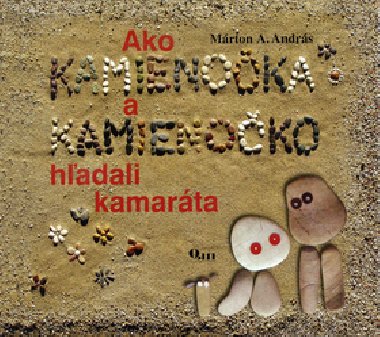 Ako kamienoka a kamienoko hadali kamarta - Mrton A. Andrs