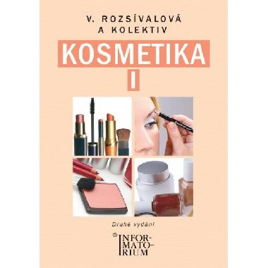 Kosmetika I Pro 1. ročník UO Kosmetička - Věra Rozsívalová