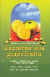 Zzran sla grapefruitu - Shalila Sharamon; Bodo J. Baginski