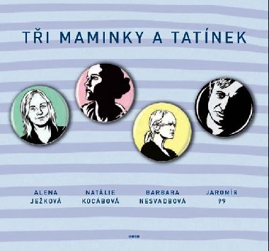 Tři maminky a tatínek - Barbara Nesvadbová; Natálie Kocábová; Alena Ježková