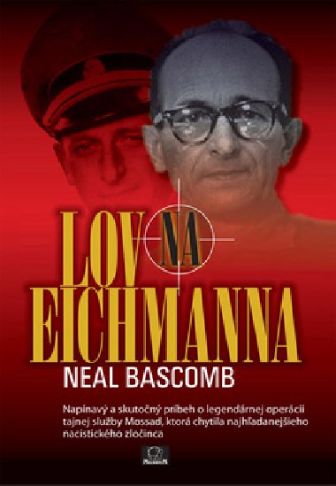 Lov na eichmanna - Neal Bascomb