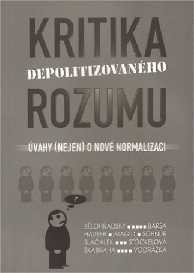Kritika depolitizovanho rozumu - Pavel Bara; Vclav Blohradsk; Michael Hauser