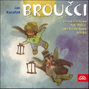 Broučci - CD - Jana Štěpánková; Petr Pelzer; Věra Galatíková