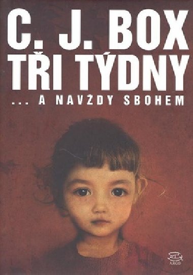 Ti tdny... a navdy sbohem - C.J. Box