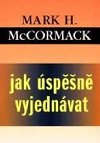 Jak spn vyjednvat - Mark H. McCormack