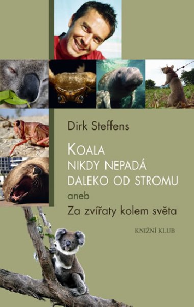 Koala nikdy nepad daleko od stromu aneb za zvaty kolem svta - Dirk Steffen