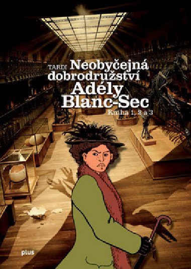 Neobyejn dobrodrustv adly blanc-sec - Jacques Tardi