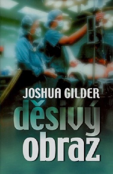Dsiv obraz - Joshua Gilder; Zbynk Janek