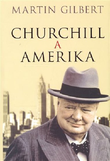 Churchill a amerika - Martin Gilbert