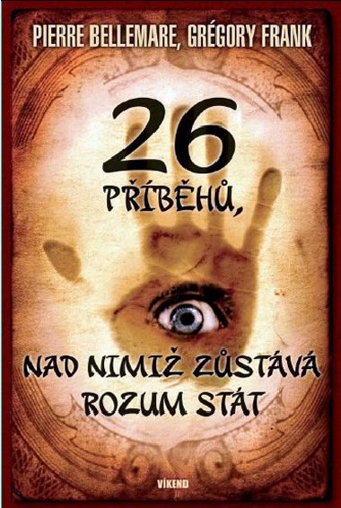 26 pbh, nad nimi zstv rozum stt - Pierre Bellemare; Gregory Frank