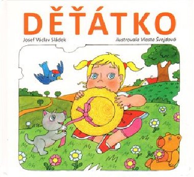 Dtko - Josef Vclav Sldek; Vlasta vejdov