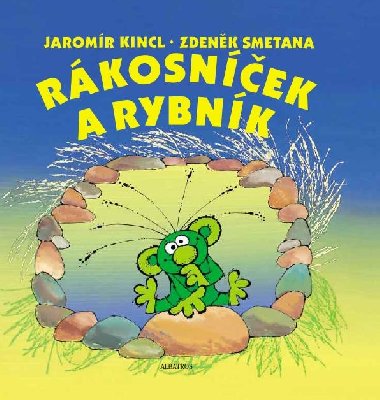 Rkosnek a rybnk - Jaromr Kincl; Zdenk Smetana