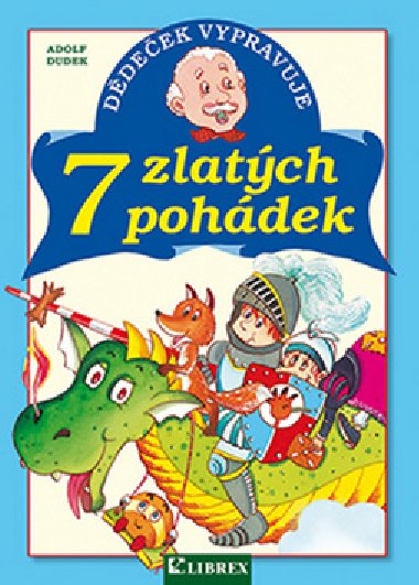 Ddeek vypravuje - 7 zlatch pohdek - Adolf Dudek