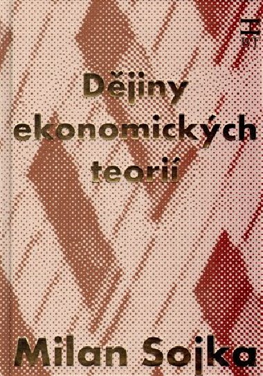 Djiny ekonomickch teori - Milan Sojka