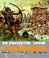 Od pravkch lovc k barbarm - Louis-Ren Nougier; Pierre Pierre Joubert Brochard