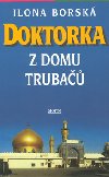 Doktorka z domu truba - Ilona Borsk