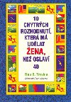 10 chytrch rozhodnut, kter m udlat ena, ne oslav 40 - T.B. Tessina