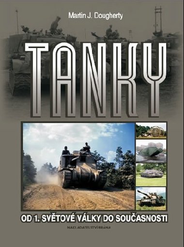 Tanky od 1. svtov vlky do souasnost - Martin J. Dougherty