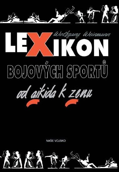 Lexikon bojovch sport od aikida k zenu - Wolfgang Weinmann