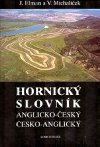 Anglicko-český a česko-anglický hornický slovník - Jiří Elman; Václav Michalíček