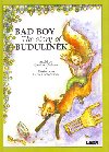 Bad boy - the story of budulinek - Carolyn Graham; Hana Knoblochová