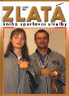 Zlat kniha sportovn stelby - Karel Felt