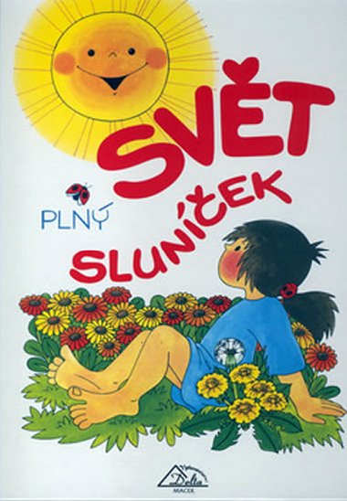 Svt pln slunek - Marie Tetourov; Edita Plickov