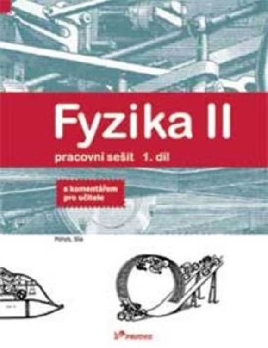 Fyzika ii pracovní sešit 1. díl - Renata Holubová; Roman Kubínek; Jarmila Weinlichová