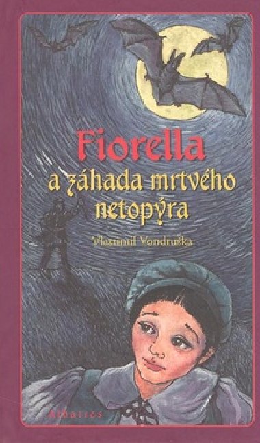 Fiorella a zhada mrtvho netopra - Vlastimil Vondruka; Lucie Rakov