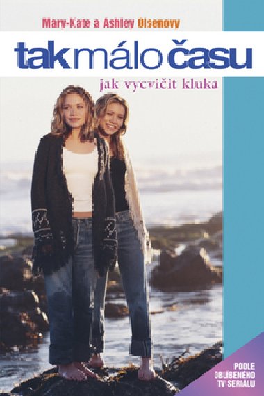 Tak mlo asu jak vycviit kluka - Mary-Kate and Ashley Olsen