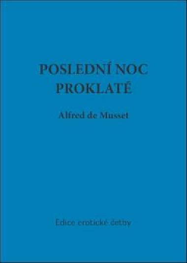 Poslední noc proklaté - Alfred de Musset; Achille Devéria