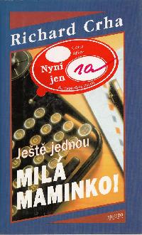 Jet jednou mil maminko! - Richard Crha